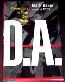 D.A. -Prosecutors in Their Own Words