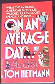ON AN AVERAGE DAY-?WHAT THE AVERAGE AMERICAN DOES