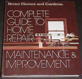 COMPLETE GUIDE TO HOME REPAIR, MAINTENANCE, & IMPROVEMENT