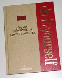 COMPLETE HANDYMAN ENCYCLOPEDIA-DO IT YOURSELF Abrasives to Autos