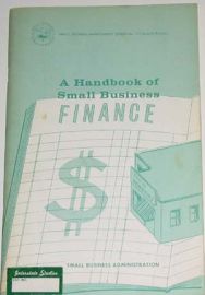 HANDBOOK OF SMALL BUSINESS FINANCE-Small Business Mgt. Series #7