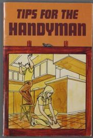 TIPS FOR THE HANDYMAN - SOFT COVER BOOK